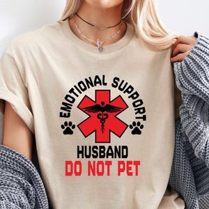 Emotional Support Husband Do Not T-Shirt, Pet Service Shirt, Pet Lover Gift, Gift For Husband, Funny Husband Shirt, Emotional Support Tee