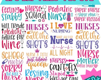 Nurse Svg Bundle, Nurse Life Svg Funny Cute Quotes for Nurse Week & Graduation, Cricut Files for Sublimation T-Shirt EPS DXF PNG Files