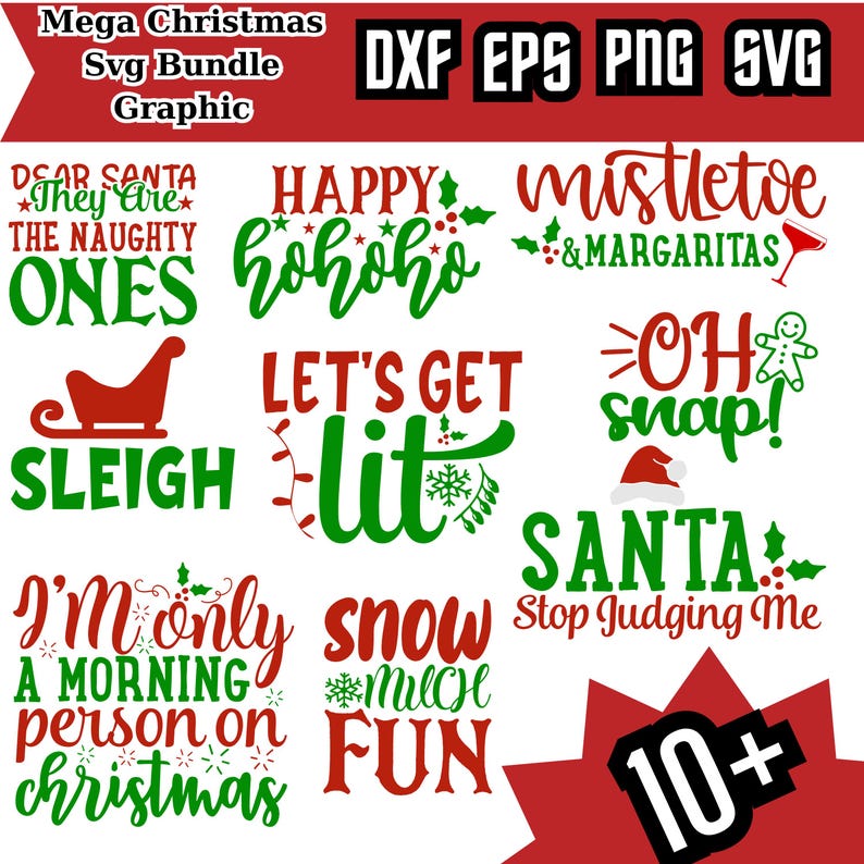 May include: A digital graphic bundle with Christmas-themed SVG designs. The designs include phrases like "Dear Santa, They Are The Naughty Ones", "Happy Hohoho", and "Let's Get Lit". The color scheme is red and green.