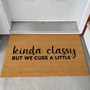 Kinda Classy But We Cuss A Little, Door mat, Funny Doormat, Wedding Gift, Housewarming gift, Home Doormat, Welcome mat, closing gift