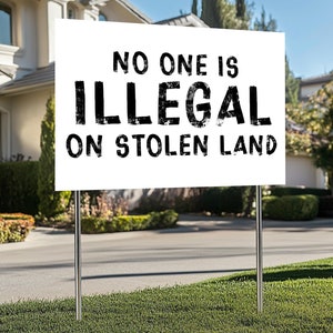 No Human Is Illegal Yard Sign, Stand with Immigrants Sign, Indoor Outdoor Protest Rally Sign, Liberal Activist Lawn Sign