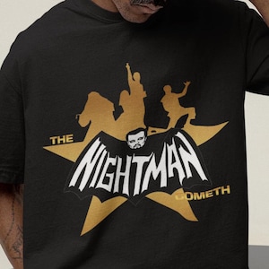 The Nightman Cometh Shirt - It&#39;s Always Sunny In Philadelphia Shirt,Frank Reynolds Shirt,Always Sunny T shirt,Dayman Charlie Kelly Day,