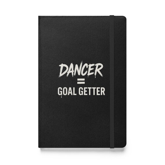 dancer = goal getter Carnet à couverture rigide