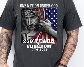 One Nation Under God 250 Years Freedom Shirt, USA 250th Anniversary Tee