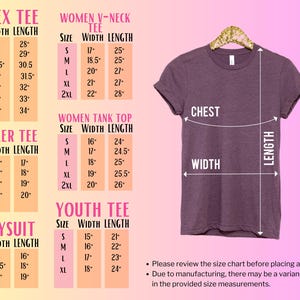 May include: Size chart for unisex, women's, youth, toddler, and bodysuit tees. The chart shows the width and length measurements in inches for each size. The chart also includes a diagram of a t-shirt with the chest and width measurements labeled.