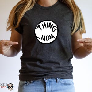 Custom Thing Shirts, Mother of all Things, Funny Thing Shirts, Thing shirts, Family Matching Shirt, Funny Family Tee, Funny Dr Seuss Shirts
