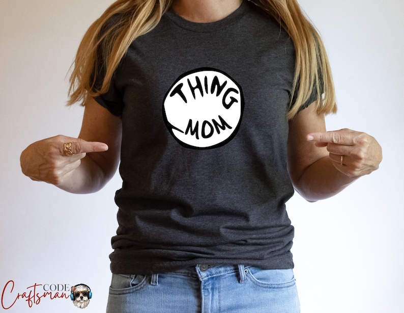 Custom Thing Shirts, Mother of all Things, Funny Thing Shirts, Thing shirts, Family Matching Shirt, Funny Family Tee, Funny Dr Seuss Shirts