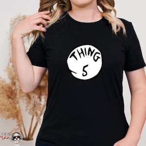 Custom Thing Shirts, Mother of all Things, Funny Thing Shirts, Thing shirts, Family Matching Shirt, Funny Family Tee, Funny Dr Seuss Shirts
