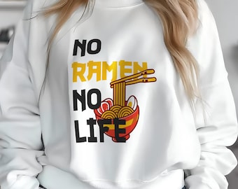 Ramen Lover Unisex Sweatshirt, No Ramen No Life Crewneck, Ramen Gift, Christmas Present, Foodie Apparel