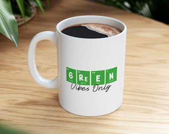 Ceramic Mug, green vibes only, periodic table design gift for scientist, nature lover, science geek, environmentalist, Earth Day present,
