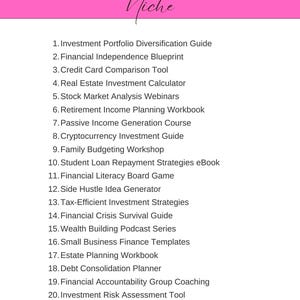 May include: A pink background with white text listing 20 personal finance niche ideas. The text includes "Investment Portfolio Diversification Guide", "Financial Independence Blueprint", "Credit Card Comparison Tool", "Real Estate Investment Calculator", "Stock Market Analysis Webinars", "Retirement Income Planning Workbook", "Passive Income Generation Course", "Cryptocurrency Investment Guide", "Family Budgeting Workshop", "Student Loan Repayment Strategies eBook", "Financial Literacy Board Game", "Side Hustle Idea Generator", "Tax-Efficient Investment Strategies", "Financial Crisis Survival Guide", "Wealth Building Podcast Series", "Small Business Finance Templates", "Estate Planning Workbook", "Debt Consolidation Planner", "Financial Accountability Group Coaching", and "Investment Risk Assessment Tool". The text also includes "@YOURUSERNAME".