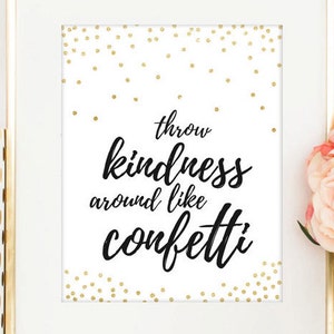 Kindess Printable Poster Throw Kindness Around Like Confetti - Etsy