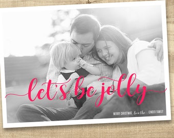 Photo Christmas card, Christmas card, Holiday card, personalized christmas card: PRINTABLE ("Let's be jolly" Christmas custom card)