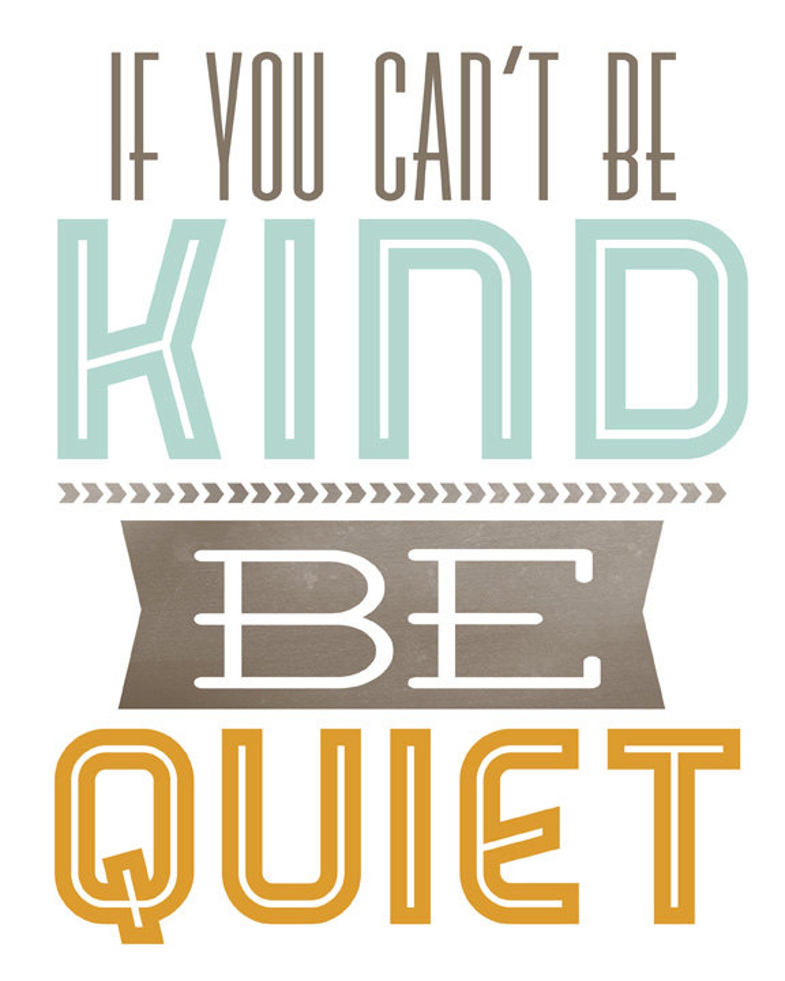 If You Cant Be Kind Be Quiet Printable Typography Poster - Etsy