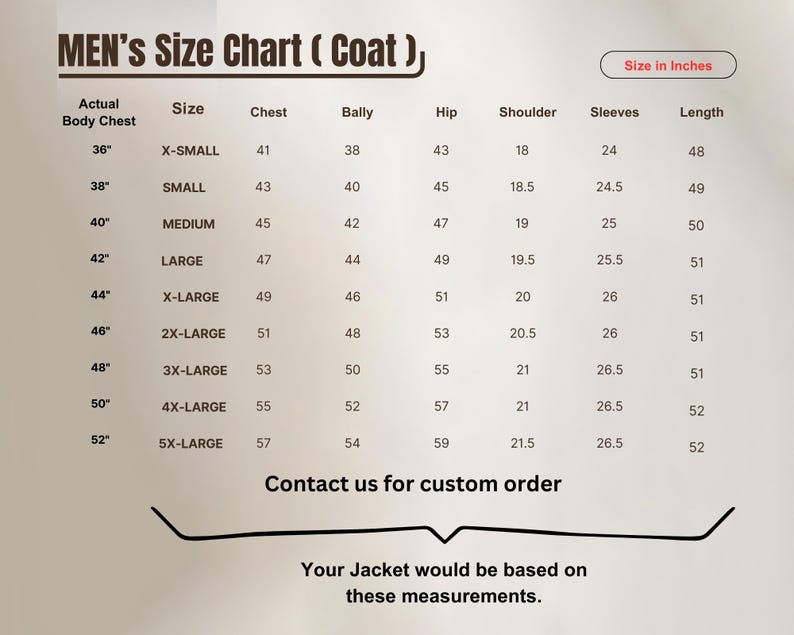 May include: A size chart for coats, with measurements in inches. The chart includes sizes from X-Small to 5X-Large, detailing chest, bally, hip, shoulder, sleeves, and length measurements. Text at the bottom reads, "Contact us for custom order."