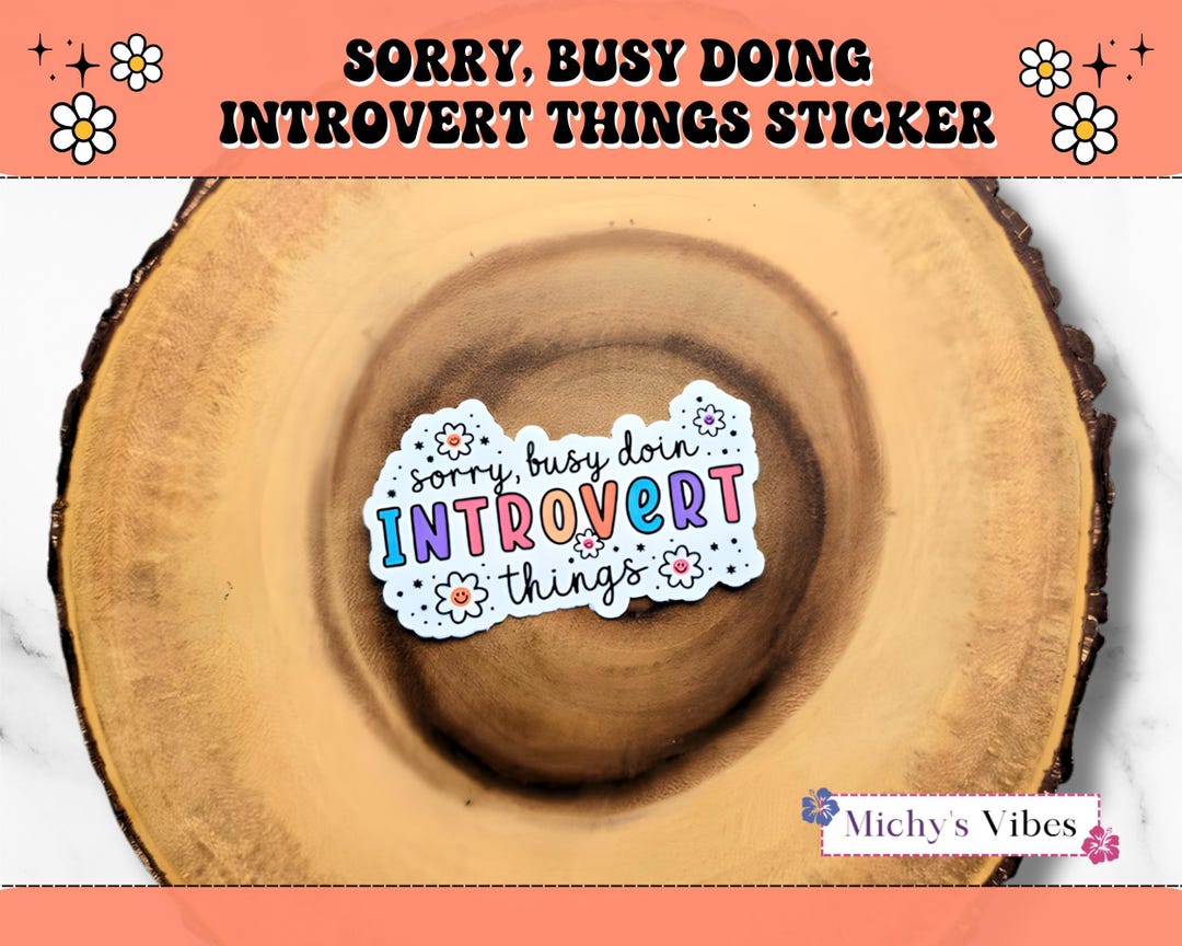 Sorry, Busy Doin Introvert Things Sticker, Motivational, Self Love ...