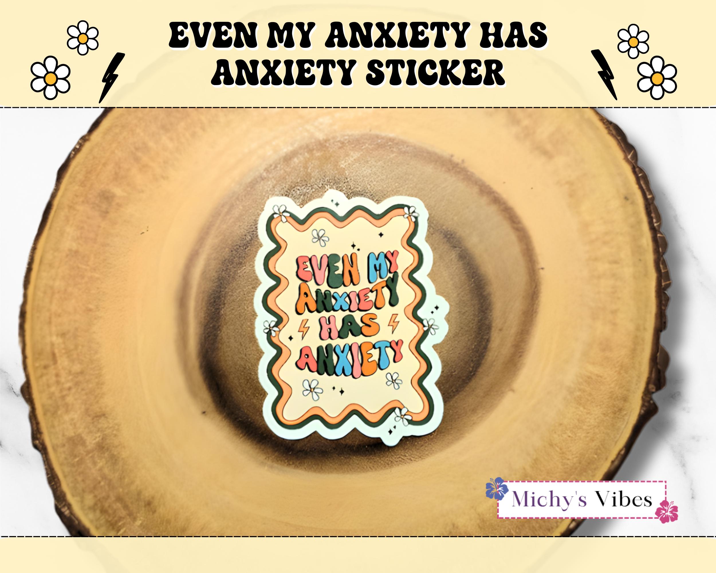Even My Anxiety Has Anxiety Sticker | Mental Health Decal Humor - Etsy