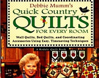 Quick Country Quilts for Every Room, Debbie Mumm