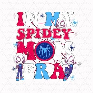 May include: A graphic design featuring the text "IN MY SPIDEY MOM ERA" in red, white, and blue, with spider web and spider illustrations. Includes cartoon images of a female superhero.