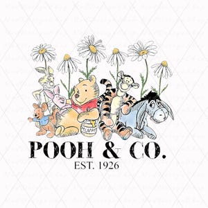 May include: A whimsical illustration of Winnie the Pooh and his friends, including Piglet, Tigger, Eeyore, and Rabbit, surrounded by daisies. The text "POOH & CO. EST. 1926" is below the characters.