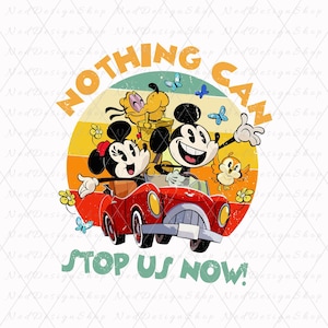 Mickey & Minnie's Runaway Railway Nothing Can Stop Us Now, Magic Kingdom Png, Mickey Friends Svg, Retro Cartoon Png, Family Vacation Svg Png