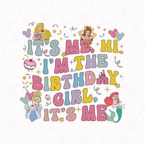 Birthday Girl SVG, Birthday Princess Svg, It&#39;s Me Hi I&#39;m The Birthday Girl It&#39;s Me Svg, It&#39;s My Birthday Svg, Family Matching Shirt Png