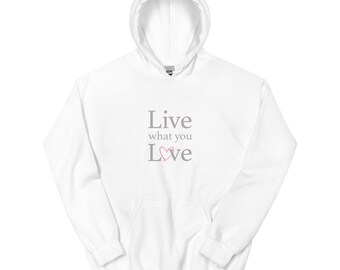 Leef waar je van houdt Witte unisex hoodie