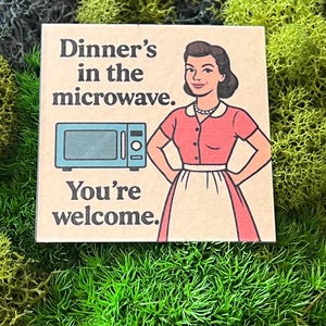 Dinner’s in the Microwave Magnet, Retro Funny Kitchen Magnet, Square Flexible Magnet, Sarcastic Gift for Mom Wife Friend, Vintage Humor