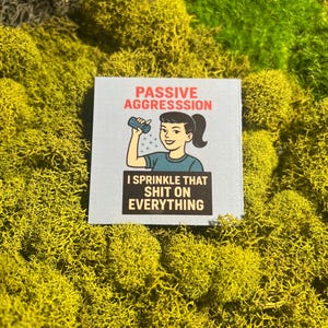Passive Aggression Funny Magnet – Retro Sarcastic Magnet 2.5x2.5 – Gag Gift for Friends, Coworkers, or Roommates – Flexible Fridge Magnet