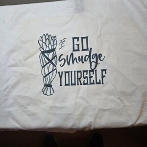 shirt, go smudge yourself