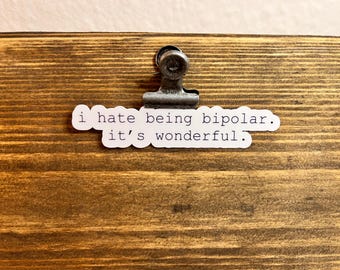 Bipolar Humor Glossy Vinyl Sticker - Mental Health Awareness