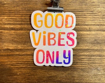Good Vibes Only Positive Phrase Holographic Vinyl Sticker