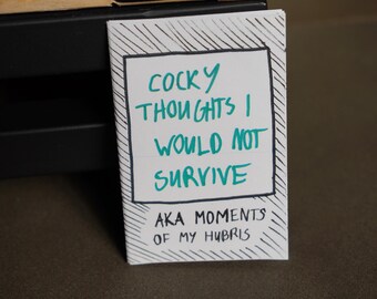 Mini-zine Cocky Thoughts I Would Not Survive