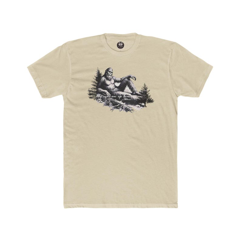 Funny Bigfoot T-Shirt: "My Eyes Are Up Here" Unisex Tee image 5