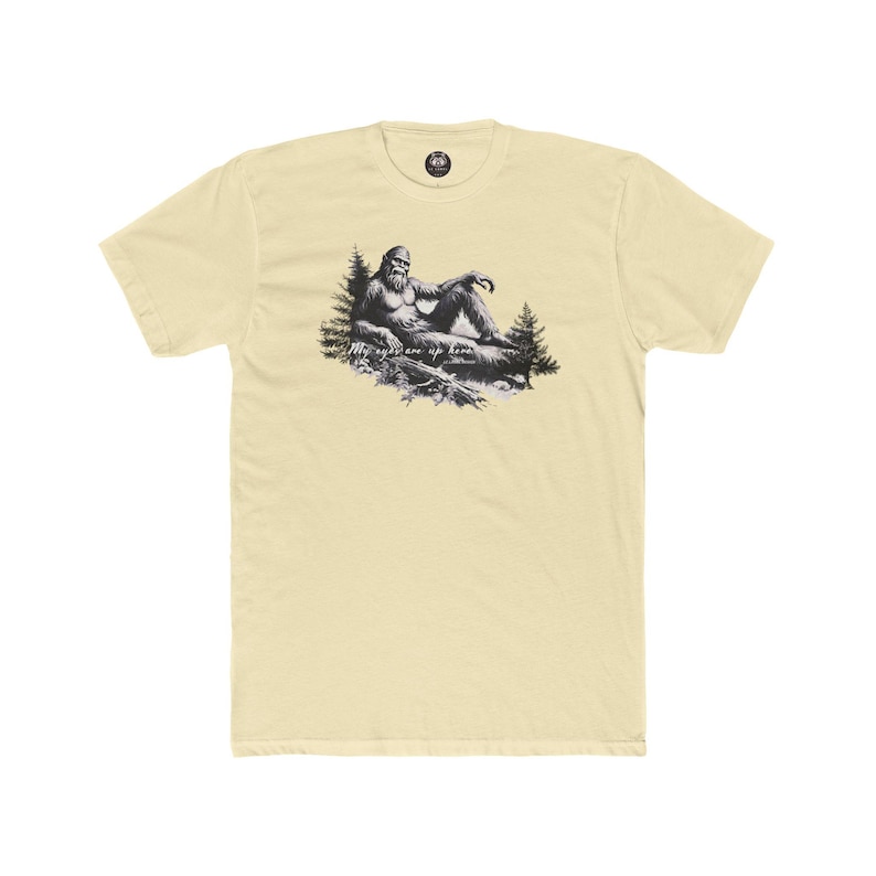 Funny Bigfoot T-Shirt: "My Eyes Are Up Here" Unisex Tee image 4