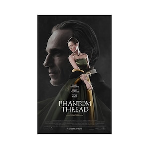 May include: Movie poster for "Phantom Thread" featuring Daniel Day-Lewis and Vicky Krieps. The poster has a dark, dramatic aesthetic with a profile of a man's face in the background and a woman in an elegant green dress in the foreground. The movie title is prominently displayed.