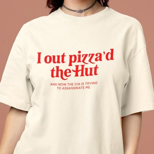 Comfort Colors I Out Pizza'd the Hut Shirt, Funny CIA Meme Pizza Tee, Weirdcore Gen Z T-Shirt, Shirts That Go Hard, Unisex Meme Lover Shirt