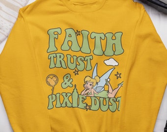 Faith Trust Pixie Dust Sweatshirt | Christian Peter Pan Tinkerbell