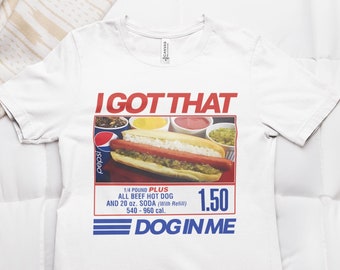 Costco Hot Dog Tee: Funny Dank Meme Shirt - I Got That Dog In Me