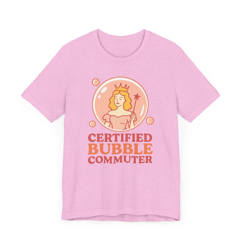 Glinda Wicked Shirt: Certified Bubble Commuter Bella Canvas Tee image 7