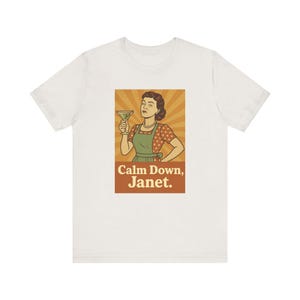 Calm Down Janet Shirt: Funny Retro Housewife Graphic Tee image 5