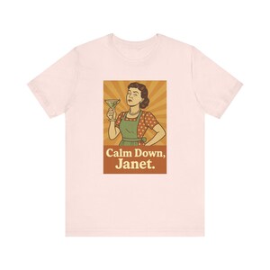 Calm Down Janet Shirt: Funny Retro Housewife Graphic Tee image 3