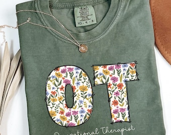 Comfort Colors® Occupational Therapy Shirt, Floral OT T-shirt, Occupational Therapist Graduation Gift, Mental Awareness Shirt, OTA Tshirts