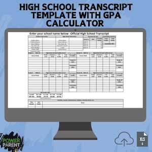 May include: A computer monitor displays a high school transcript template with a GPA calculator. The text "HIGH SCHOOL TRANSCRIPT TEMPLATE WITH GPA CALCULATOR" is at the top. The template includes sections for student information, grades, and a GPA table.