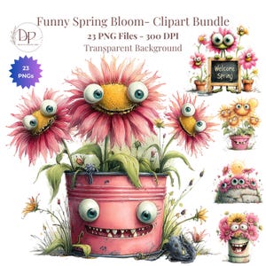May include: A digital clipart bundle titled "Funny Spring Bloom" featuring whimsical, cartoon-like flowers with large, expressive eyes. The image includes a pink flower pot with a face, and the text "23 PNG Files - 300 DPI Transparent Background".