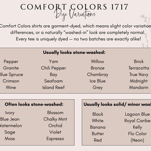 May include: A graphic featuring a list of Comfort Colors 1717 dye variations. The text includes color names like Pepper, Granite, and Wine, categorized by wash appearance. The image also states that every tee is uniquely dyed.