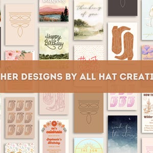 May include: A collage of various designs for invitations and cards. The designs feature a variety of themes, including cowboy boots, clouds, mountains, and geometric patterns. The text "OTHER DESIGNS BY ALL HAT CREATIVE" is displayed in the center of the image.