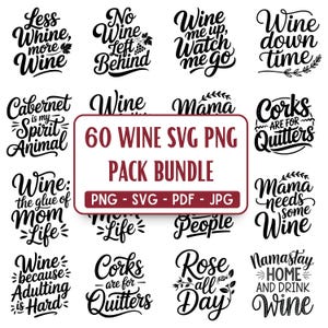 Könnte beinhalten: Eine Sammlung von schwarz-weißen SVG- und PNG-Designs zum Thema Wein. Die Designs enthalten Sätze wie "Less Whine, More Wine", "Wine Down Time" und "Mama Needs Some Wine". Das Bild enthält auch den Text "60 WINE SVG PNG PACK BUNDLE".