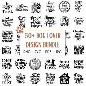 Peut inclure: Une collection de motifs sur le thème des chiens avec des phrases telles que "In Dogs We Trust", "Proud Dog Parent" et "Forever Wagging". L'image comprend une bannière centrale qui indique "50+ DOG LOVER DESIGN BUNDLE" avec des options de type de fichier.