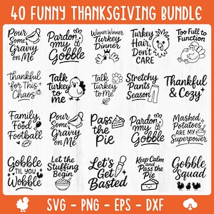 May include: A collection of 40 funny Thanksgiving-themed SVG, PNG, EPS, and DXF files. The designs feature humorous phrases and illustrations related to Thanksgiving, such as "Pardon my Gobble" and "Let's Get Basted."